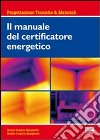 Il manuale del certificatore energetico libro