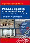 Manuale del collaudo e dei controlli tecnici per opere edili, civili e impiantistiche. Con CD-ROM libro