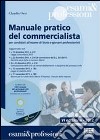 Manuale pratico del commercialista. Per candidati all'esame di Stato e giovani professionisti. Con CD-ROM libro