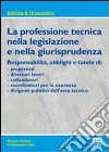 La professione tecnica nella legislazione e nella giurisprudenza libro