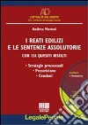 I reati edilizi e le sentenze assolutorie. Con 124 quesiti risolti. Con CD-ROM libro