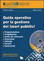 Guida operativa per la gestione dei lavori pubblici. Con CD-ROM libro