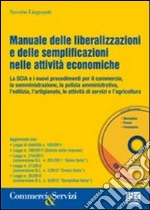 Manuale delle liberalizzazioni e delle semplificazioni nelle attività economiche. Con CD-ROM libro