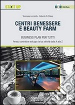 Centri benessere e beauty farm. Business plan per tutti. Con CD-ROM libro