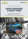 Centri benessere e beauty farm. Business plan per tutti. Con CD-ROM libro