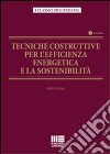 Tecniche costruttive per l'efficienza energetica e la sostenibilità. Con CD-ROM libro di Rava Paolo