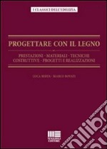 Progettare con il lento. Prestazioni, materiali, tecniche costruttive,progetti e realizzazioni libro