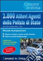 2.800 Allievi Agenti della Polizia di Stato (G.U. 29 novembre 2011, n. 94). Manuale di preparazione libro