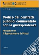 Codice dei contratti pubblici commentato con la giurisprudenza. Annotato con il regolamento e la prassi libro