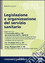 Legislazione e organizzazione del servizio sanitario libro