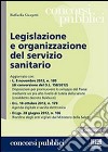 Legislazione e organizzazione del servizio sanitario libro