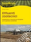 Effluenti zootecnici. Impiantistica e soluzioni tecnologiche per la gestione sostenibile libro