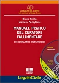 Manuale pratico del curatore fallimentare. Con CD-ROM