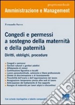 Congedo e permessi a sostegno della maternità e della paternità. Diritti, obblighi, procedure libro