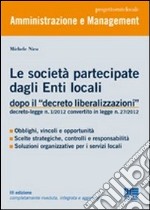 Le società partecipate dagli enti locali dopo il «decreto liberalizzazioni» libro