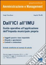 Dall'ICI all'IMU. Guida operativa all'applicazione dell'imposta municipale propria libro