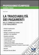 La tracciabilità dei pagamenti nelle commesse pubbliche e nei finanziamenti libro