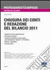 Chiusura dei conti e redazione del bilancio 2011 libro di Cavaliere Antonio