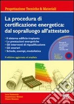 La procedura di certificazione energetica. Dal sopralluogo all'attestato. Con CD-ROM libro