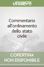 Commentario all'ordinamento dello stato civile libro