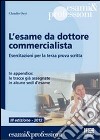 L'esame da dottore commercialista. Esercitazioni per la terza prova scritta libro