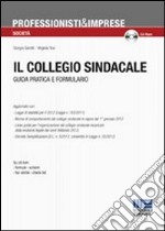 Il collegio sindacale. Guida pratica e formulario. Con CD-ROM