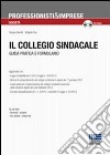 Il collegio sindacale. Guida pratica e formulario. Con CD-ROM libro