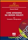 Come difendersi dai rumori molesti. Con CD-ROM libro