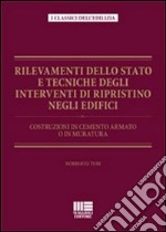 Rilevamenti dello stato e tecniche degli interventi di ripristino negli edifici. Costruzioni in cemento armato o in muratura