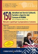 150 istruttori nei servizi culturali; turistici e sportivi del comune di Roma libro