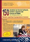 150 istruttori nei servizi culturali; turistici e sportivi del comune di Roma libro