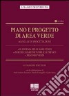 Piano e progetto di area verde. Manuale di progettazione. Con CD-ROM libro