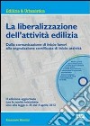 La liberalizzazione dell'attività edilizia. Dalla comunicazione di inizio lavori alla segnalazione certificata di inizio attività. Con CD-ROM libro di Montini Emanuele