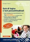 Quiz di logica e test psicoattitudinali libro