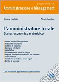 L'amministratore locale. Status economico e giuridico libro