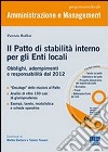 Il patto di stabilità interno per gli enti locali. Obblighi, adempimenti e responsabilità dal 2012. Con CD-ROM libro