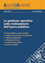 La gestione operativa nella realizzazione dell'opera pubblica libro