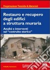 Restauro e recupero degli edifici a struttura muraria. Analisi e interventi sul «costruito storico» libro di Antonucci Rodolfo