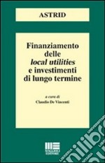 Finanziamento delle local utilities e investimenti di lungo termine libro