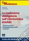 La mediazione obbligatoria nell'infortunistica stradale libro