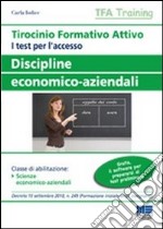 Tirocinio formativo attivo. Discipline economico-aziendali libro