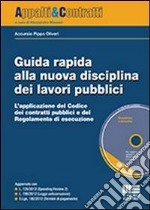 Guida rapida alla nuova disciplina dei lavori pubblici. Con CD-ROM libro