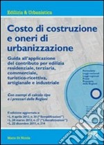 Costo di costruzione e oneri di urbanizzazione. Con CD-ROM libro