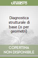 Diagnostica strutturale di base (o per geometri) libro