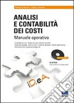 Analisi e contabilità dei costi. Manuale operativo. Con CD-ROM libro