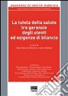 La tutela della salute tra garanzie degli utenti ed esigenze di bilancio libro