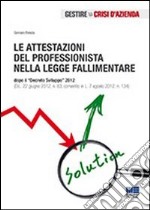 Le attestazioni del professionista nella legge fallimentare. Con CD-ROM libro