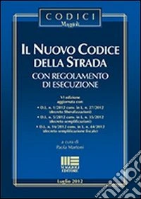 Il nuovo codice della strada con regolamento di esecuzione libro