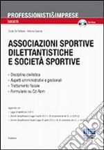 Associazioni sportive dilettantistiche e società sportive. Con CD-ROM