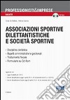 Associazioni sportive dilettantistiche e società sportive. Con CD-ROM libro